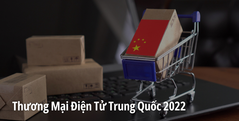 AsiaPac_China ecommerce 2022_VN.jpg